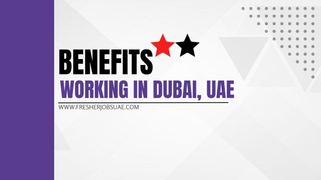 benefits working dubai